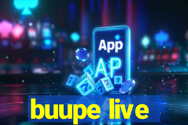 buupe live